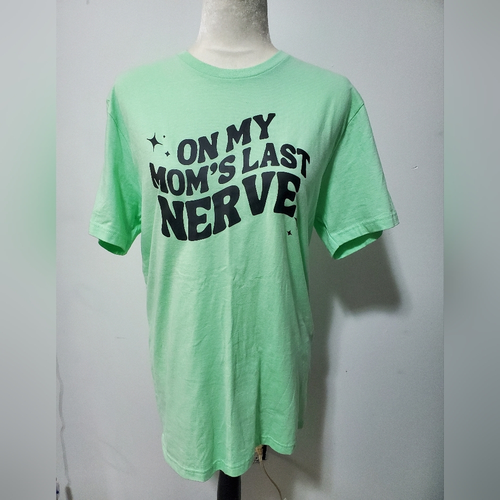 Handcrafted "On My Mom's Last Nerve" T-Shirt